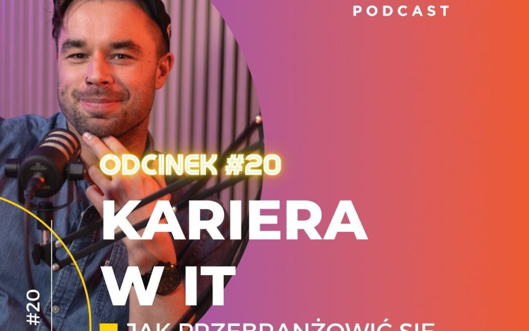 Kariera w IT. Jak przebranżowić się do IT? Maciej Dzik